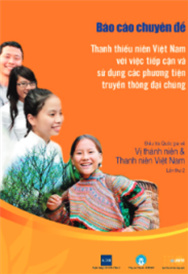 Báo cáo chuyên đề Thanh thiếu niên Việt Nam với việc tiếp cận và sử dụng các phương tiện truyền thông đại chúng 